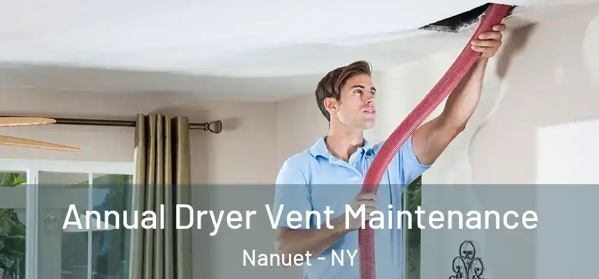  Annual Dryer Vent Maintenance Nanuet - NY