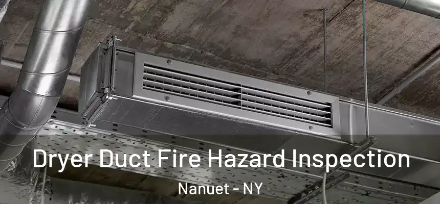  Dryer Duct Fire Hazard Inspection Nanuet - NY