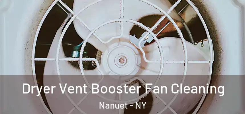  Dryer Vent Booster Fan Cleaning Nanuet - NY