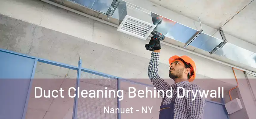  Duct Cleaning Behind Drywall Nanuet - NY