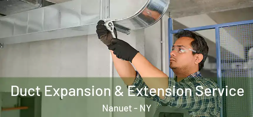  Duct Expansion & Extension Service Nanuet - NY