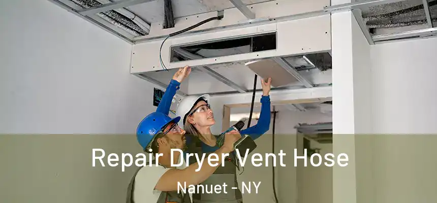  Repair Dryer Vent Hose Nanuet - NY